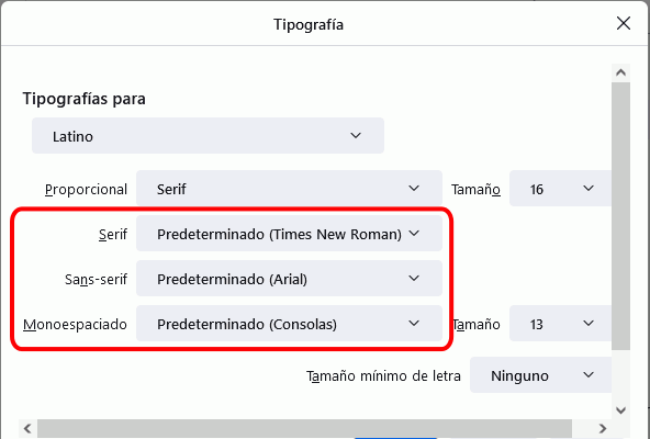 Firefox - Menú Herramientas > Ajustes > General > Tipografía...